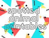 Spotted Animal Printables